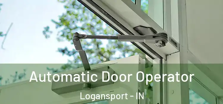 Automatic Door Operator Logansport - IN