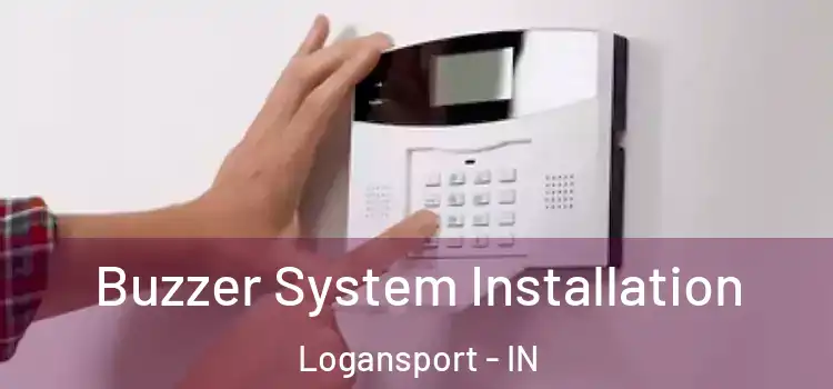 Buzzer System Installation Logansport - IN