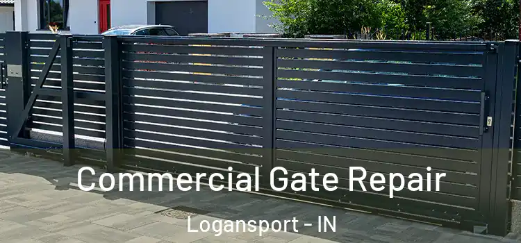 Commercial Gate Repair Logansport - IN