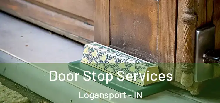 Door Stop Services Logansport - IN