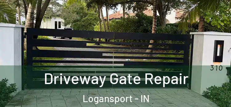 Driveway Gate Repair Logansport - IN