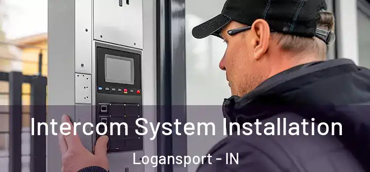 Intercom System Installation Logansport - IN