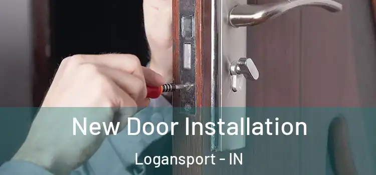 New Door Installation Logansport - IN