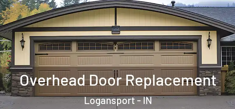 Overhead Door Replacement Logansport - IN