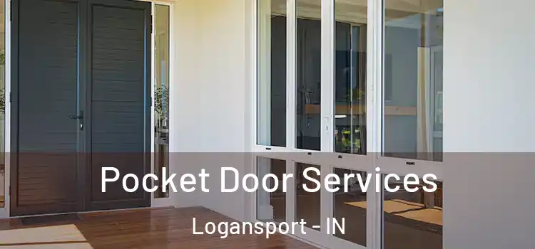 Pocket Door Services Logansport - IN