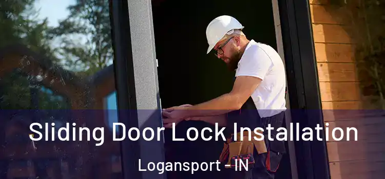 Sliding Door Lock Installation Logansport - IN