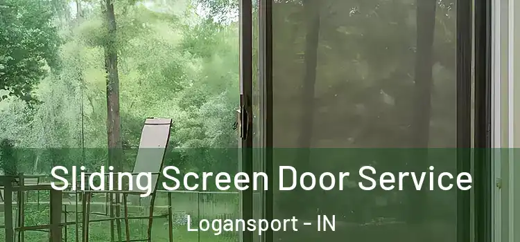 Sliding Screen Door Service Logansport - IN